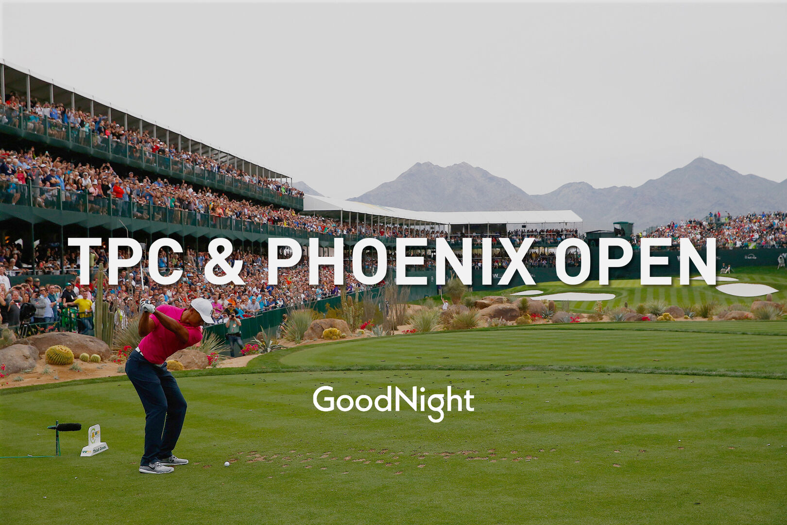 11 mins: TPC Scottsdale - Hosts of WM Phoenix Open