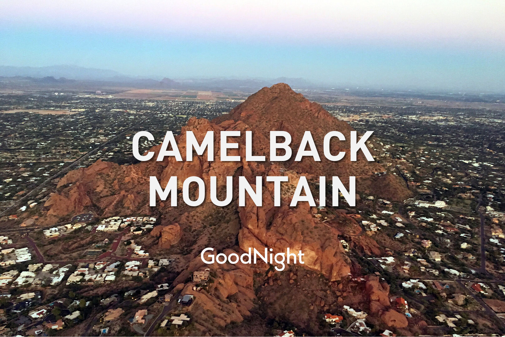 20 mins: Camelback Mountain