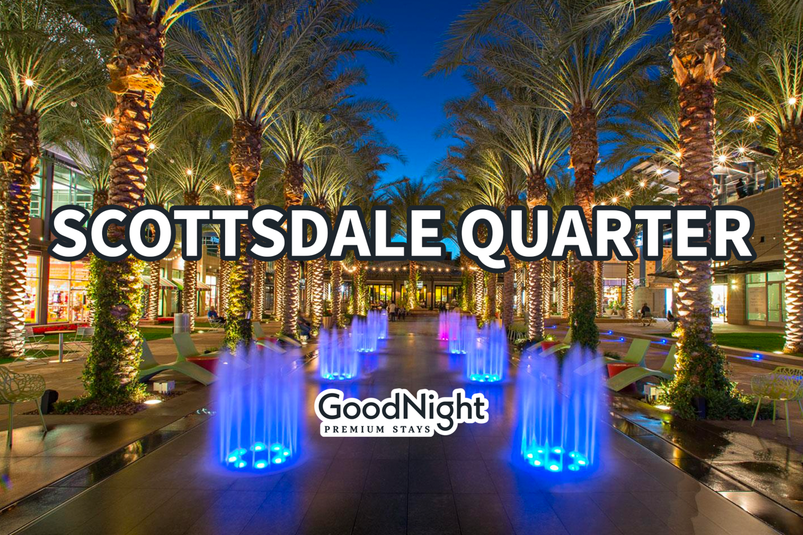 8 mins: Scottsdale Quarter