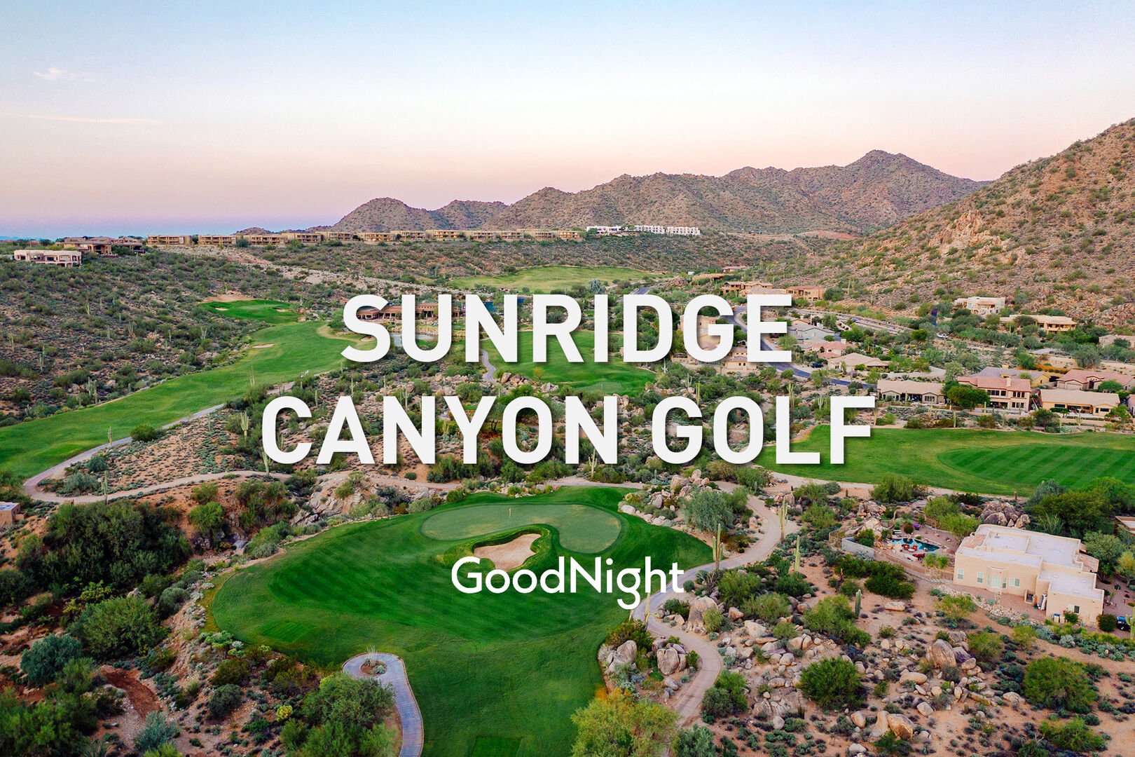 6 mins to Sunridge Canyon Golf