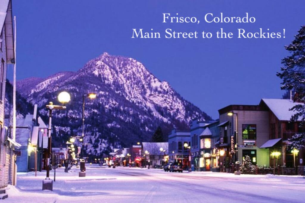 Historic Main Street Frisco, boutique shopping, fine dining and apres ski. A quick 5 minute walk downtown, just 3 blocks from Main Street Frisco.