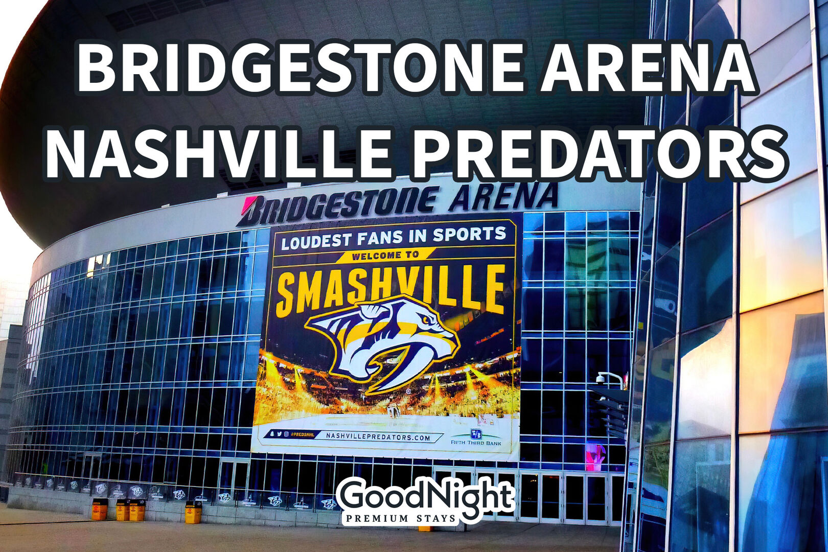 ​​​​​​​8 mins: Bridgestone Arena - Nashville Predators