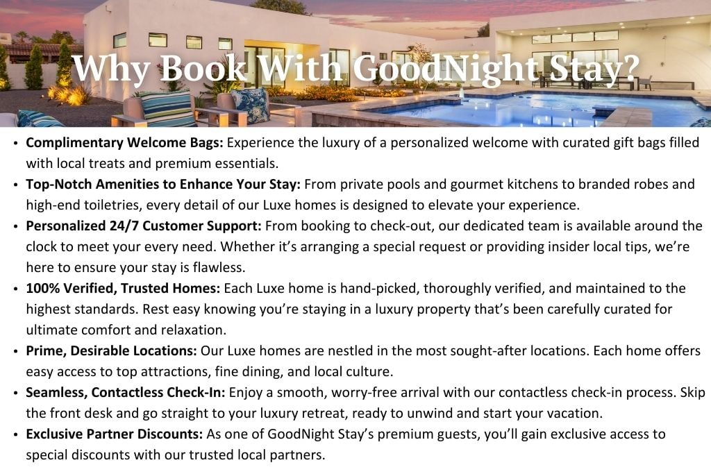 Here are just a few reasons why booking your vacation with GoodNight Stay is the right choice.